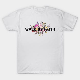 Walk by faith Bible verse T-Shirt